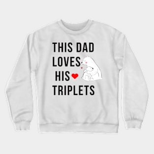 This Dad Loves His Triplets Crewneck Sweatshirt